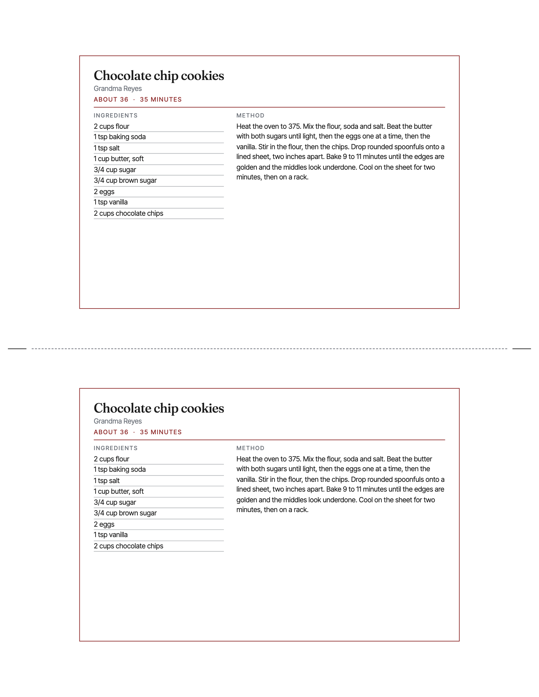 One recipe, set on two 4 by 6 cards to cut and give away, or on a full page, with the ingredients down the side and the method beside them.
